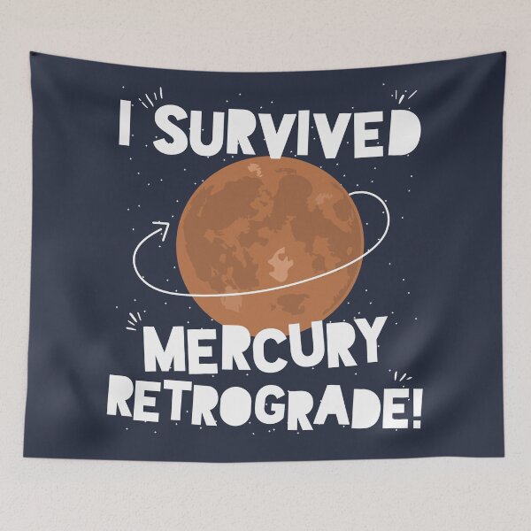 Item preview, I Survived Mercury Retrograde! designed and sold by Plan8.