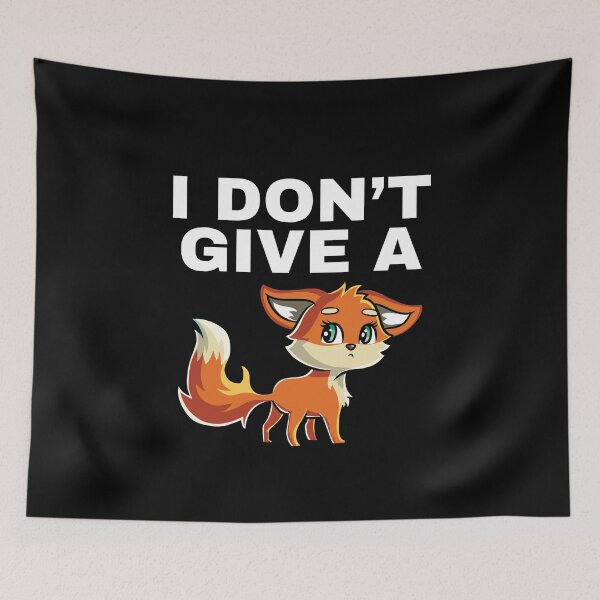 Item preview, Don't Give A Fox designed and sold by designeclipse.