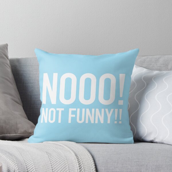 Item preview, Nooo! Not Funny! designed and sold by itsaulart.