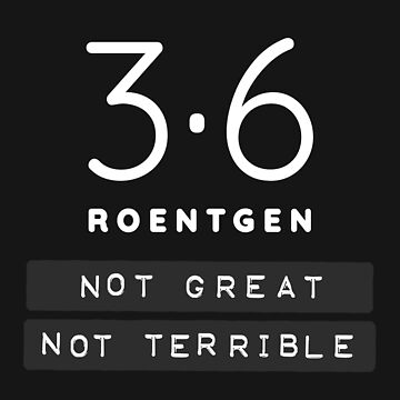 Artwork thumbnail, 3.6 Roentgen - Not Great, Not Terrible by mousehawk