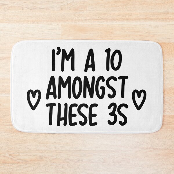 Item preview, i'm a 10 amongst these 3s - six designed and sold by kendall whitmire.