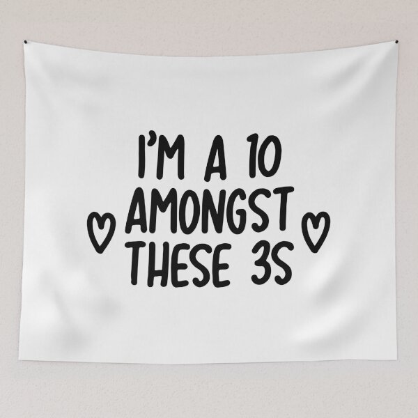 Item preview, i'm a 10 amongst these 3s - six designed and sold by kendall whitmire.
