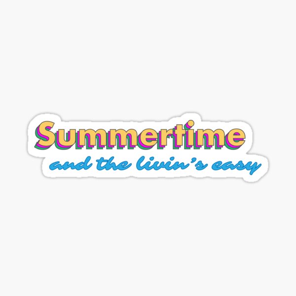 Summertime, and the livin's easy - Lana Del Rey inspired Sticker