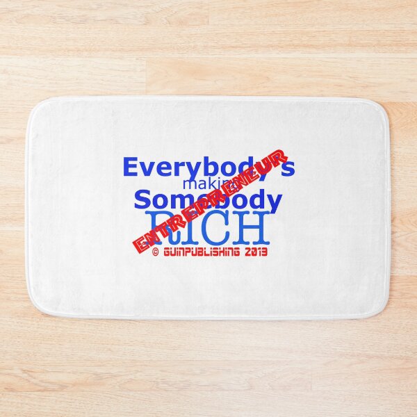 Item preview, Everybody's Making Somebody Rich Entrepreneur  designed and sold by James E. Guin.