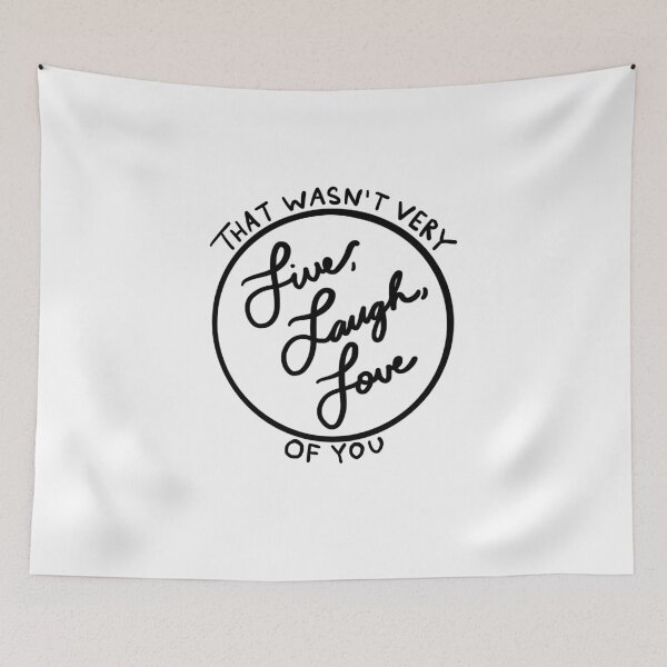 Item preview, That wasnt very Live, Laugh, Love of you. designed and sold by LaurenTheLyon.