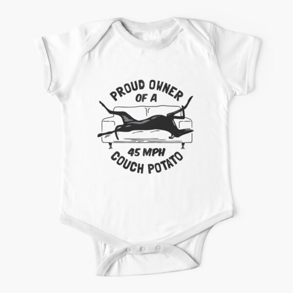 Proud Owner of a 45MPH Couch Potato - Funny Greyhound Gift Short Sleeve Baby One-Piece