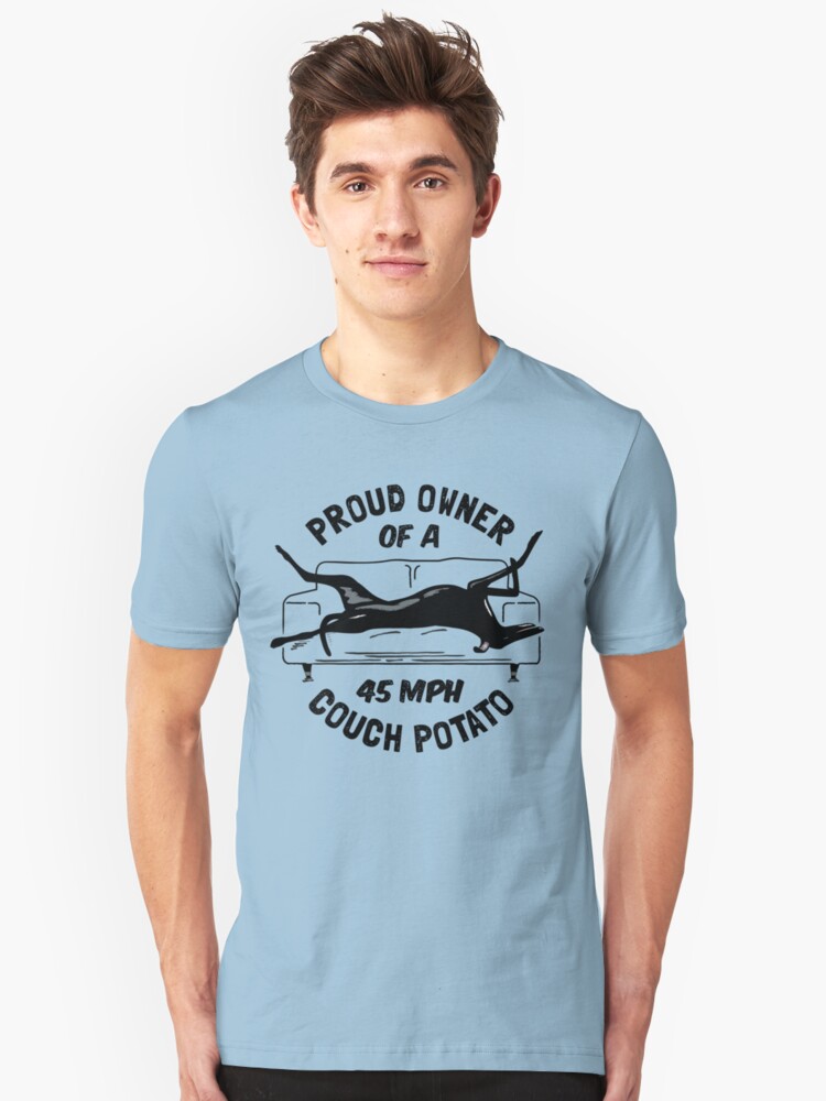 Proud Owner Of A 45mph Couch Potato Funny Greyhound Gift T