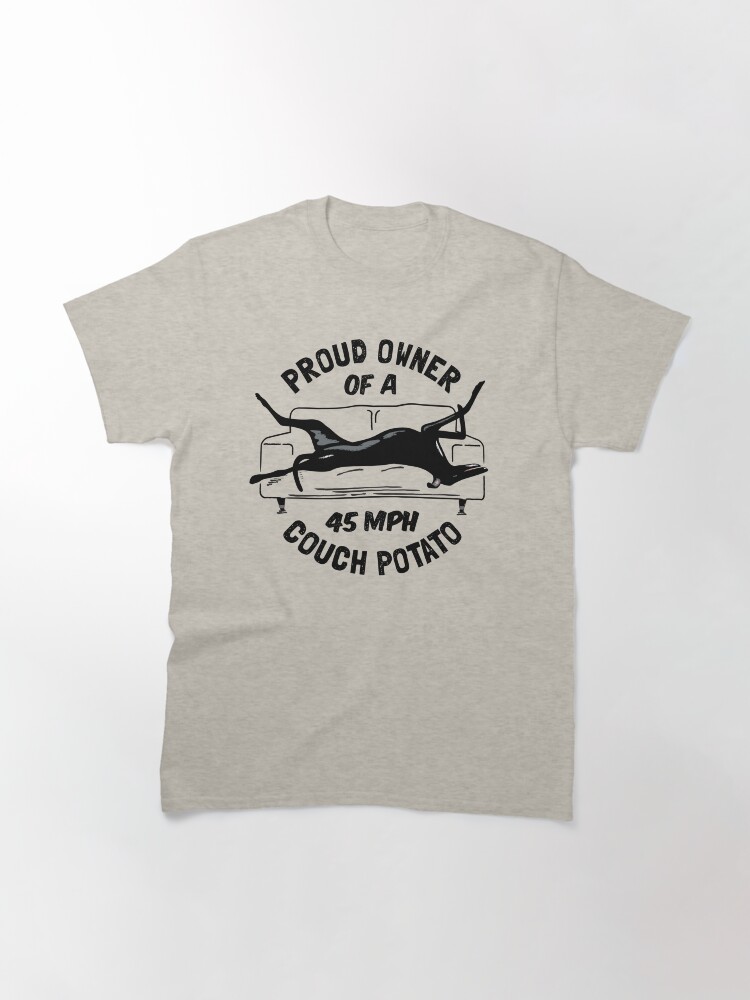 Thumbnail 3 von 7, Classic T-Shirt, Stolzer Besitzer eines 45MPH Couch Potato - Lustiges Windhundgeschenk designt und verkauft von propellerhead.