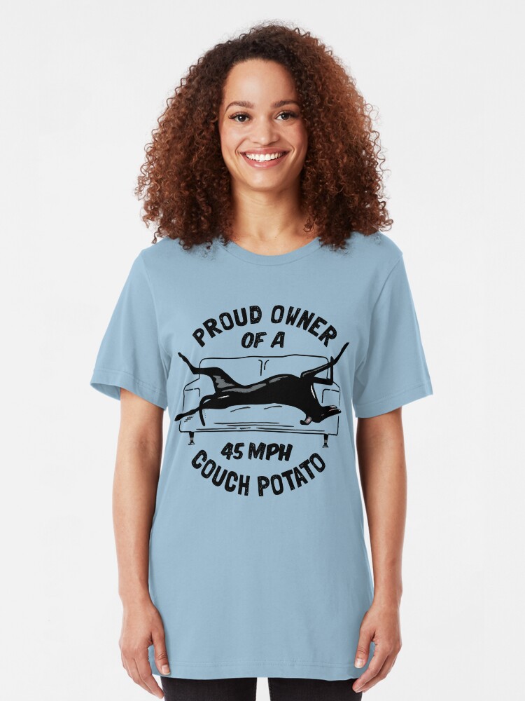 Proud Owner Of A 45mph Couch Potato Funny Greyhound Gift T