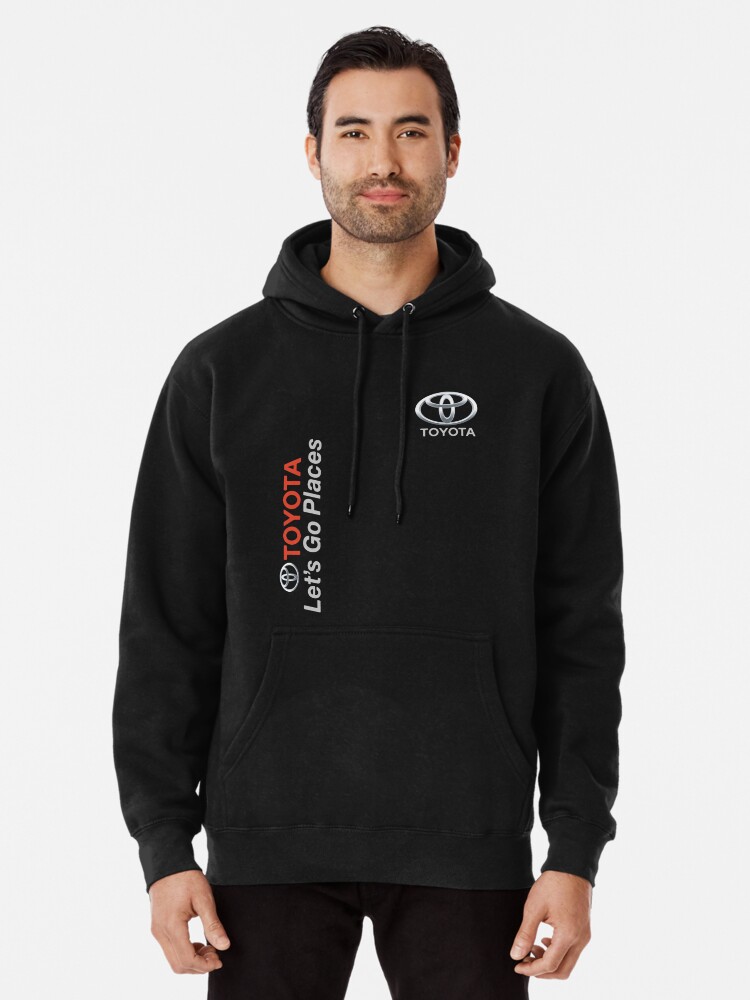 toyota lets go places toyota strong car | Pullover Hoodie