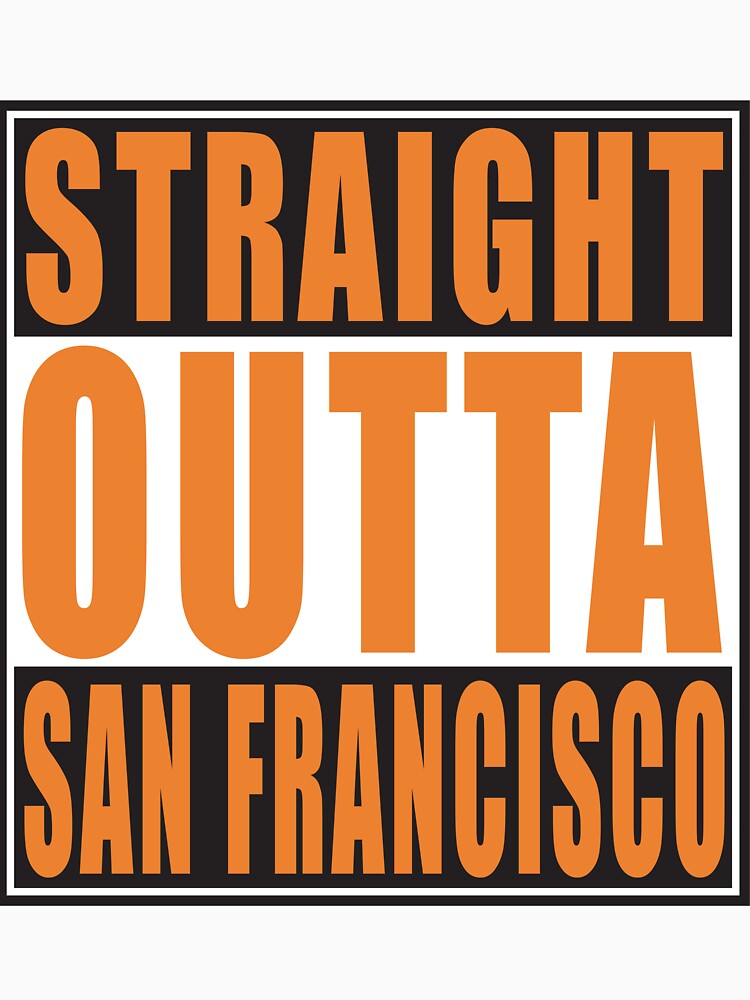 Straight Outta San Francisco area SF Bay Area California City Map Tee T  Shirt by Toposhirts