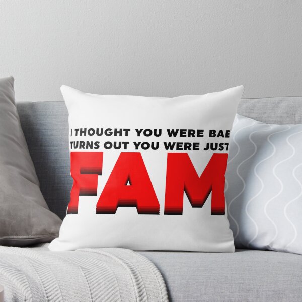 Item preview, I Thought You Were Bae, Turns Out You Were Just Fam designed and sold by WebbNeville.