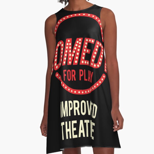 Funny Improved Theatre or Comedians gift A-Line Dress