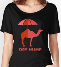 Dry Hump Camel Women's Relaxed Fit T-Shirt
