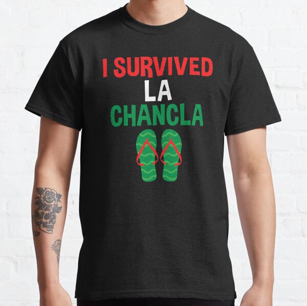 I Survived La Chancla Funny Mexican Gift Classic T-Shirt