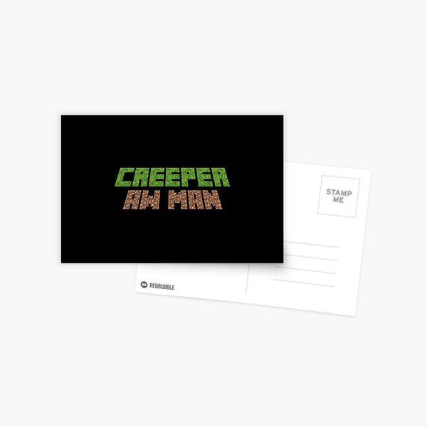 Creeper Aw Man Lyrics Postcard By Artsylab Redbubble - roblox creeper aw man