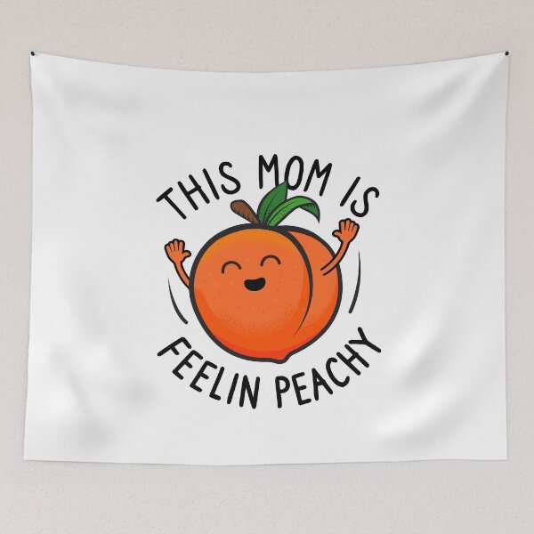 Item preview, This Mom Is Feelin Peachy - Feel Good Peach - Fruit Gift for Mom designed and sold by propellerhead.