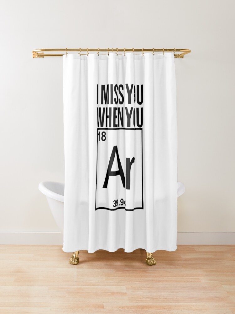 I Miss You When You Shower Curtain By Artsylab Redbubble