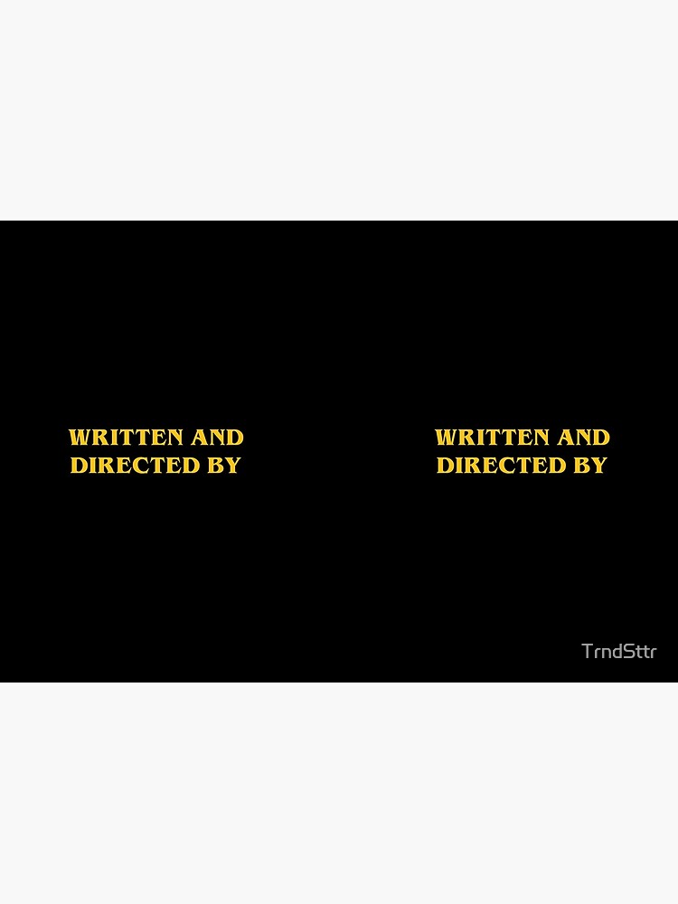 Film Buff Gift - Written and Directed By by TrndSttr