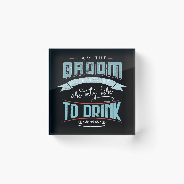 Item preview, I am the groom the others are only here to drink Bacherlor Stag Do party designed and sold by emmjott.