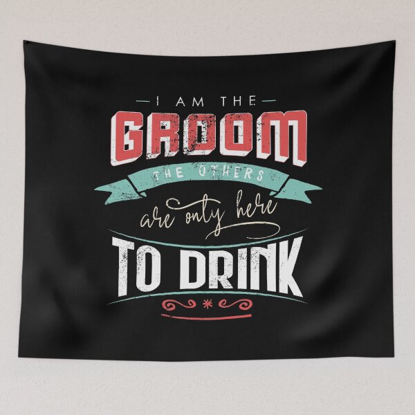 Item preview, I am the groom the others are only here to drink Bacherlor Stag Do party designed and sold by emmjott.