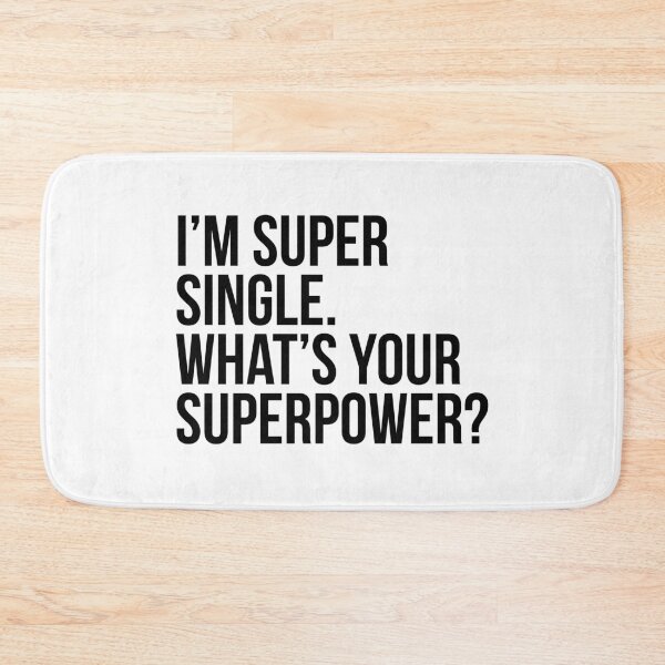 Item preview, I'm super single. What's your superpower?. (In black) designed and sold by xdangerline.