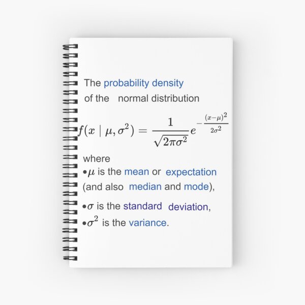 Probability Density of the Normal Distribution -  mean, expectation, median, mode, standard deviation, variance Spiral Notebook