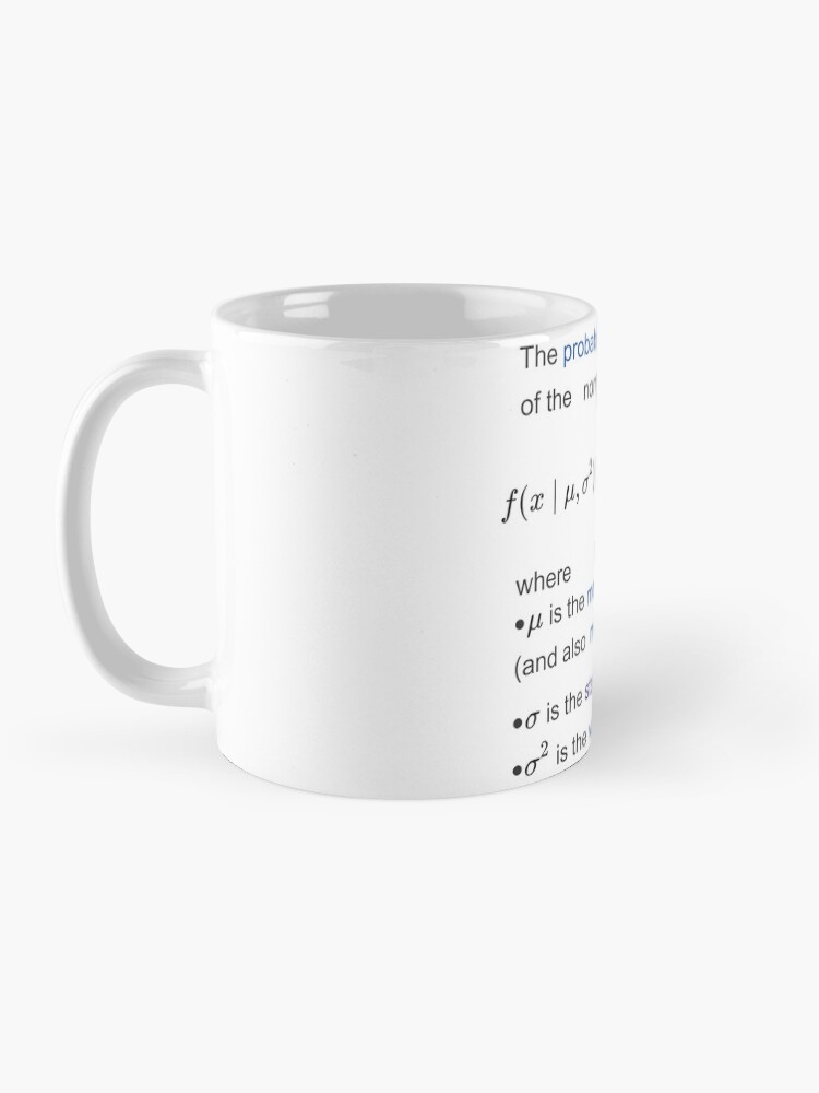 Alternate view of Probability Density of the Normal Distribution - mean, expectation, median, mode, standard deviation, variance Mug