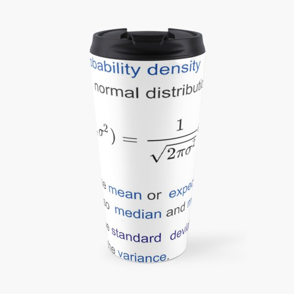 Probability Density of the Normal Distribution -  mean, expectation, median, mode, standard deviation, variance Travel Mug