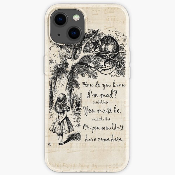 Alice In Wonderland Quote - How Do You Know I'm Mad iPhone Soft Case