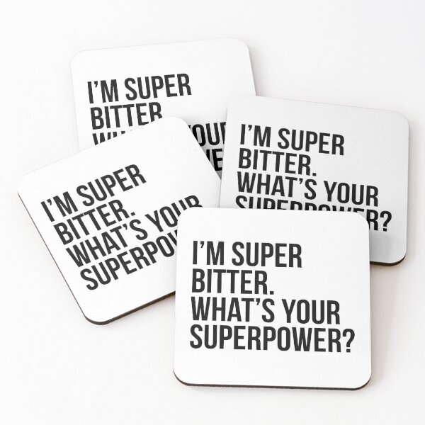 Item preview, I'm super bitter. What's your superpower?. (In black) designed and sold by xdangerline.