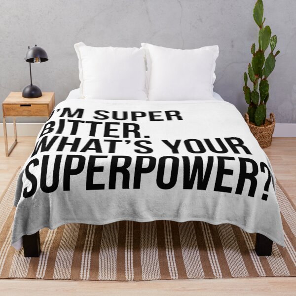 Item preview, I'm super bitter. What's your superpower?. (In black) designed and sold by xdangerline.