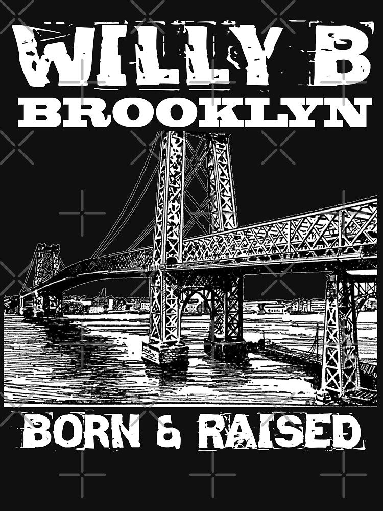 Willy B Brooklyn Born & Raised Design by Mbranco