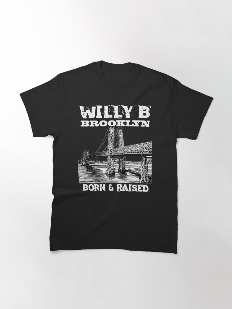 Alternate view of Willy B Brooklyn Born & Raised Design Classic T-Shirt
