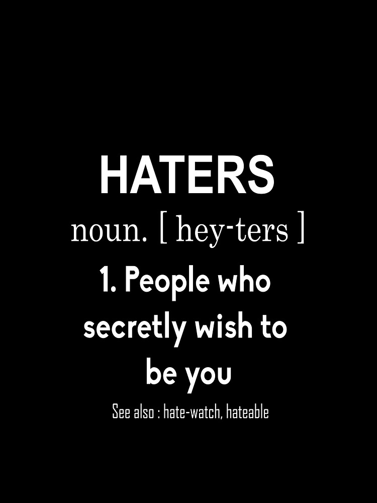 "Haters Definition, Funny TShirt, Humor,Meaning,Dictionary,Definition