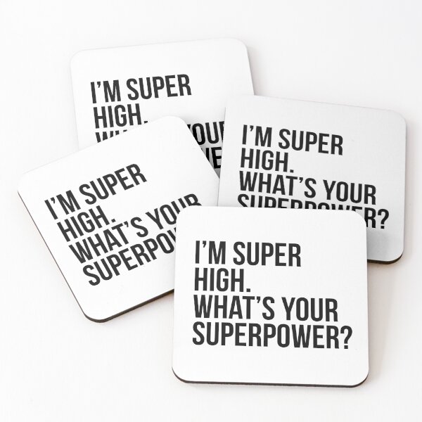 Item preview, I'm super high. What's your superpower?. (In black) designed and sold by xdangerline.