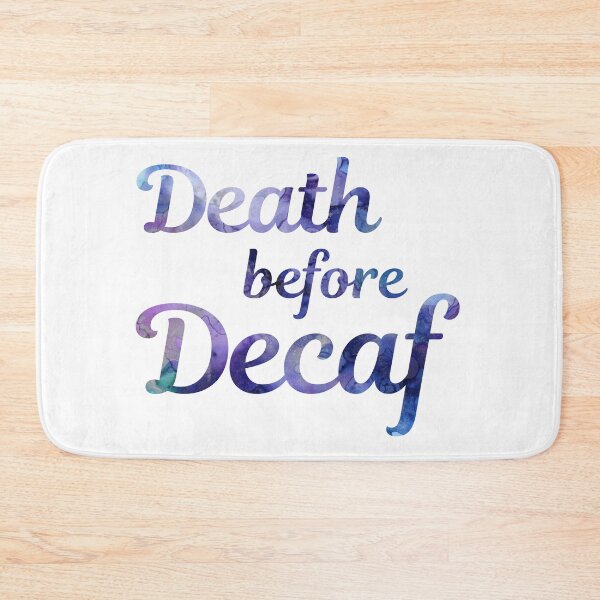 Item preview, Death Before Decaf designed and sold by technicole.