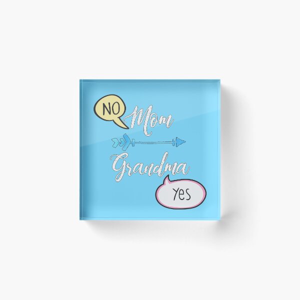 Item preview, Mom say NO but My Grandma Always Say YES designed and sold by trendyzcom.