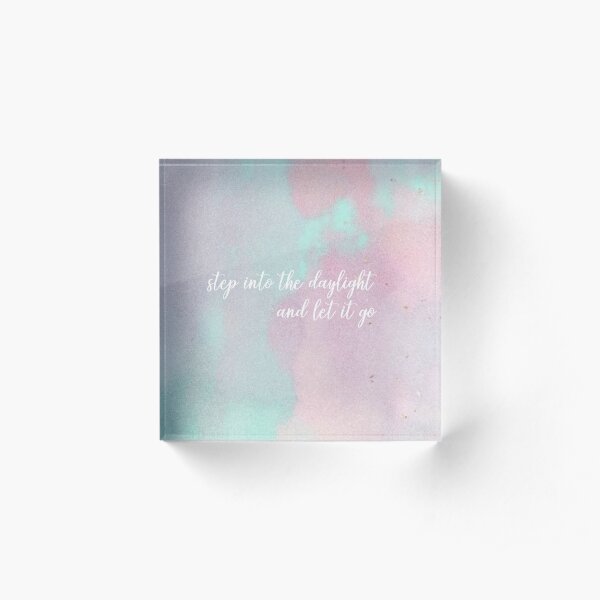 step into the daylight and let it go- Taylor Swift Acrylic Block