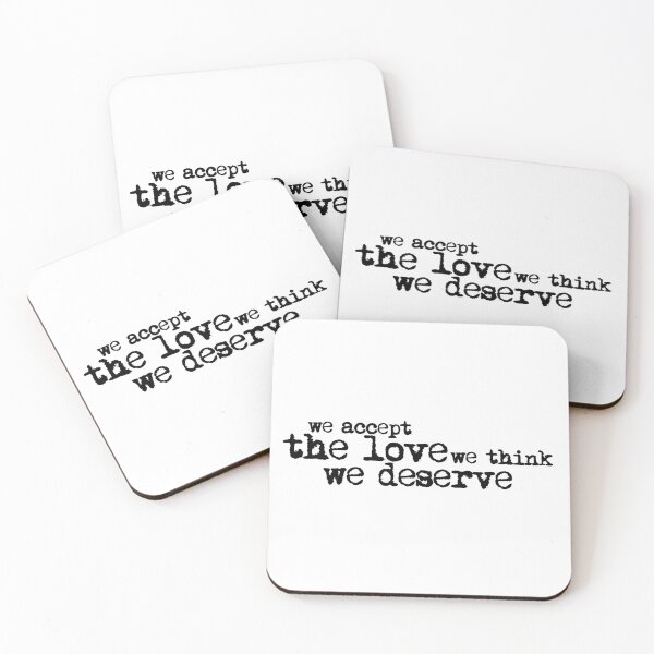 Item preview, We accept the love we think we deserve. (Version 1, in black) designed and sold by xdangerline.