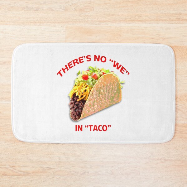 Item preview, There's No "WE" in "TACO" designed and sold by racecar32.