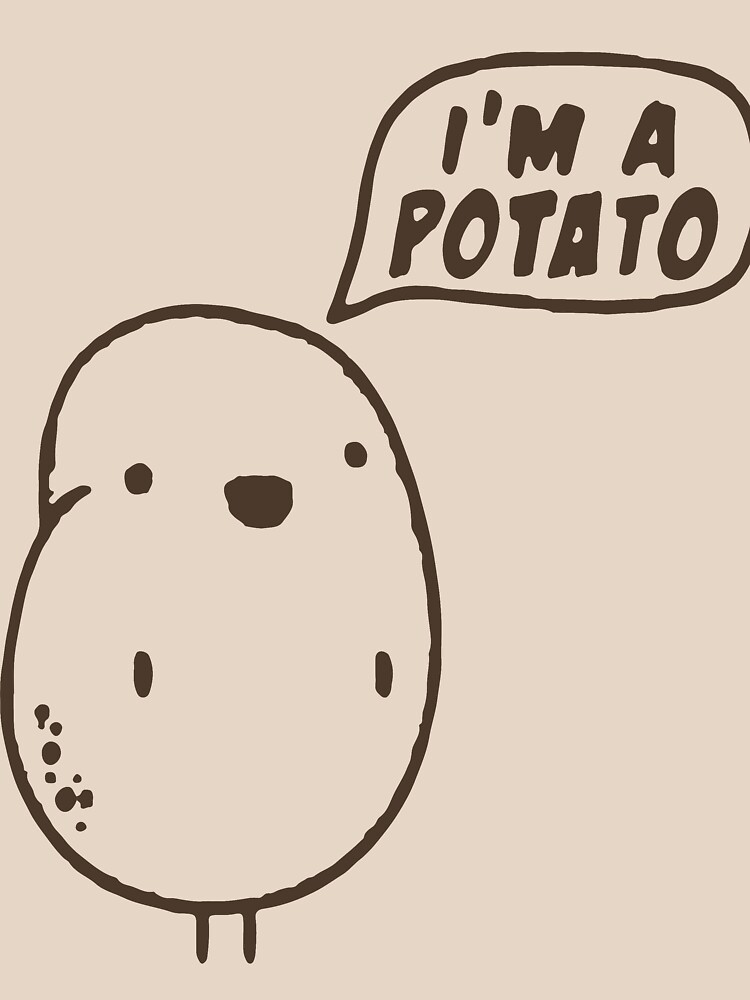 ""I'm A Potato" Meme" T-shirt by one-lonely-boy | Redbubble