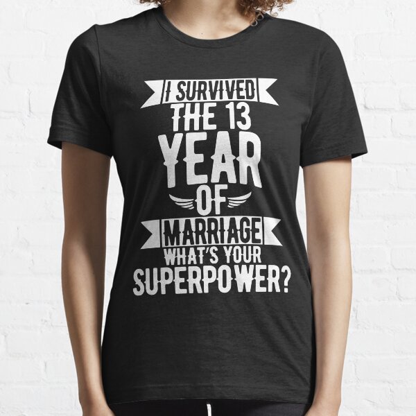 Sobreviví el decimotercer año de matrimonio Trece años de aniversario Camiseta esencial