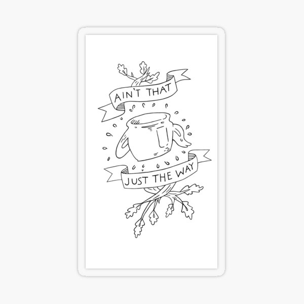 Ain’t That Just The Way Greg Quote Transparent Sticker