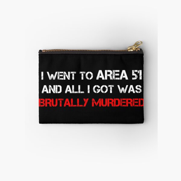 Item preview, I went to Area 51 and all I got was brutally murdered designed and sold by raosnop.