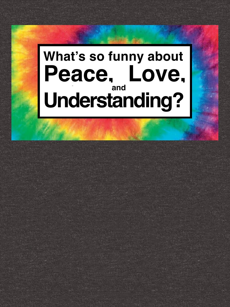 peace love and understanding t shirt