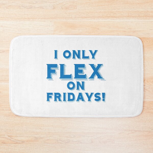 Item preview, I ONLY FLEX ON FRIDAYS! designed and sold by jazzydevil.