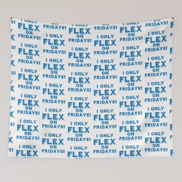 Item preview, I ONLY FLEX ON FRIDAYS! designed and sold by jazzydevil.
