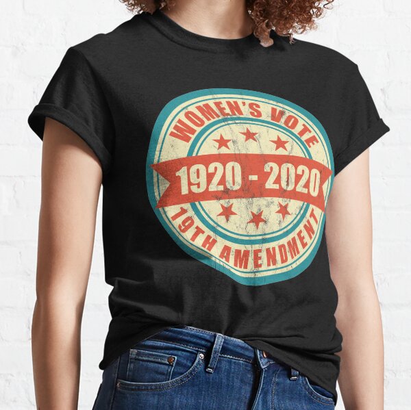 Suffragette Women's Right to Vote Centennial Classic T-Shirt