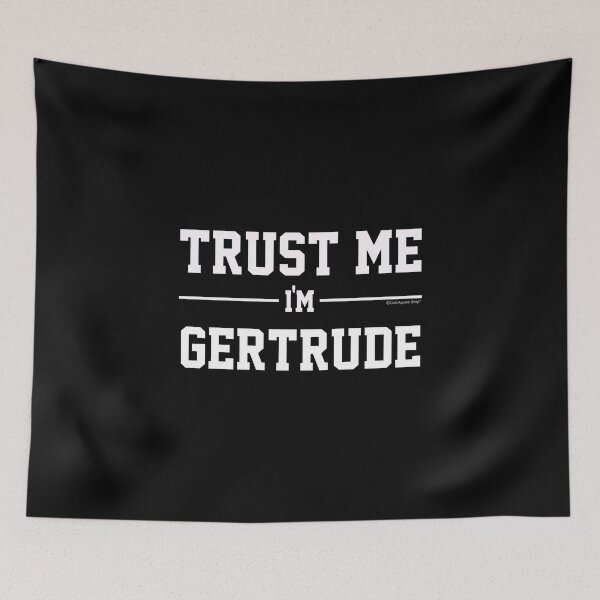 Item preview, Trust Me Im GERTRUDE. Cool Gift Idea For Friends designed and sold by CoolApparelShop.